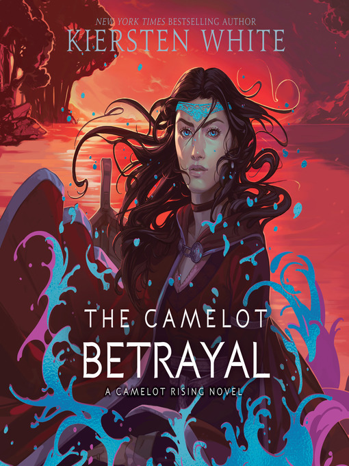 Title details for The Camelot Betrayal by Kiersten White - Available